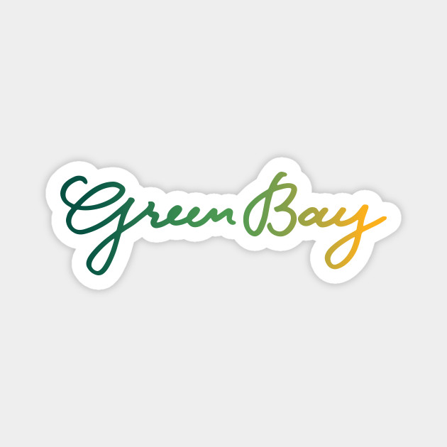Green Bay Lettering Green Bay Magnet Teepublic