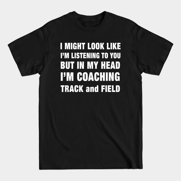 Disover Funny I'm Coaching Track and Field Design graphic - Field - T-Shirt