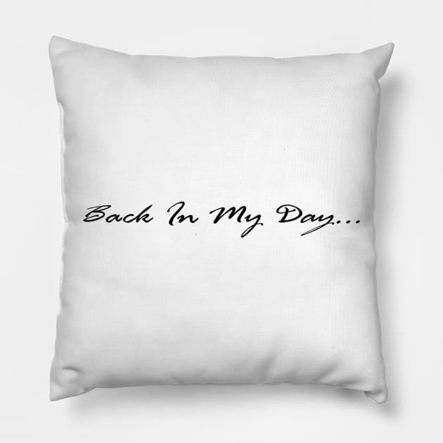 Back In My Day, Grandma, Grandpa, Mothers Day, Fathers Day Pillow by Peacock-Design