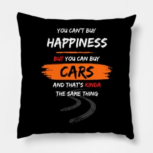 You can't buy Happiness but you can buy Cars! Pillow