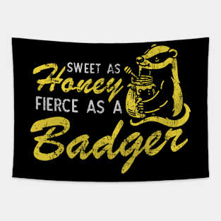 Sweet As Honey Fierce As A Badger Tapestry