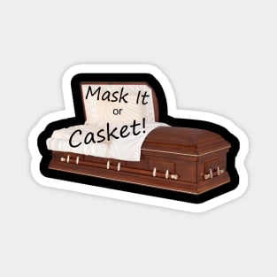 Mask It or Casket! Social Distancing Dark Humor Magnet