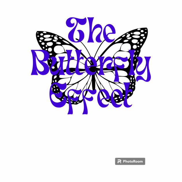 The Butterfly Effect by WhiteTeeRepresent