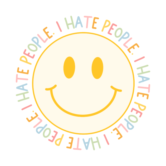 I Hate People by MardoodlesCompany