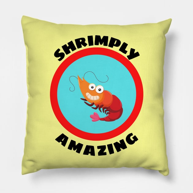 Shrimply Amazing - Shrimp Pun Pillow by Allthingspunny