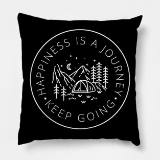 Happiness is a journey Pillow