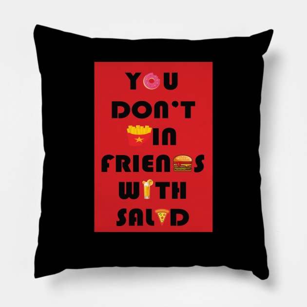 you don't win friends with salad Pillow by PRINT-LAND