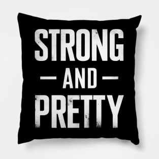 Strong and Pretty Pillow