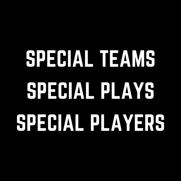 Special Teams Special Plays Special Players Meme by Little Duck Designs