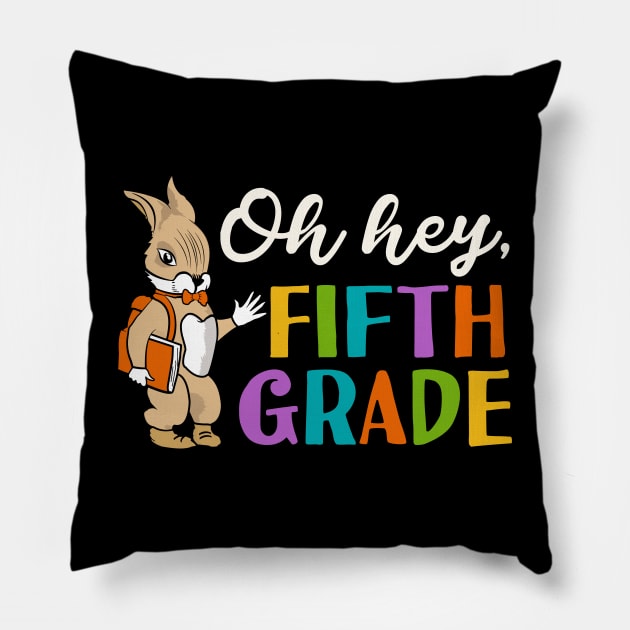 Oh Hey Fifth Grade Back to School Pillow by Tesszero