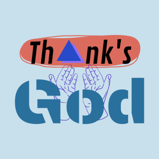 Thanks god T-Shirt