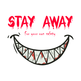 Stay away for your own safety halloween Design T-Shirt