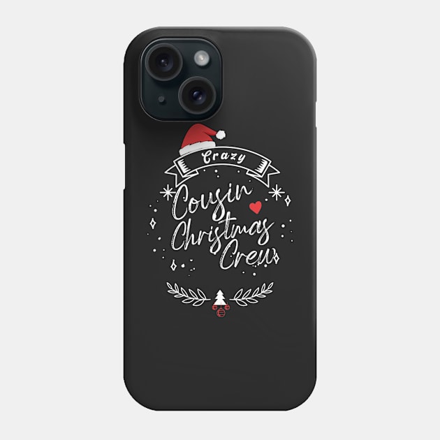 Crazy cousin christmas crew Phone Case by pixelprod