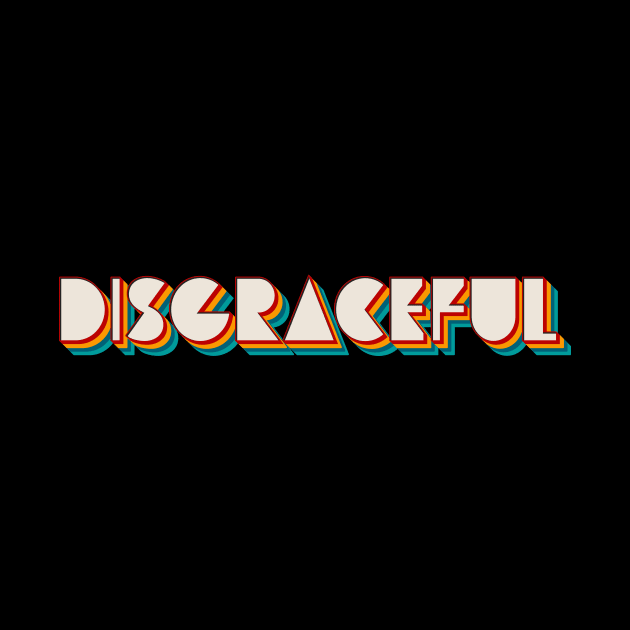 Disgraceful by n23tees