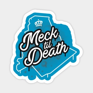 Meck til Death- Charlotte, NC Magnet