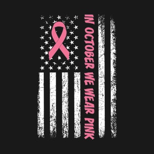 In october we wear pink Breast cancer awareness gift T-Shirt