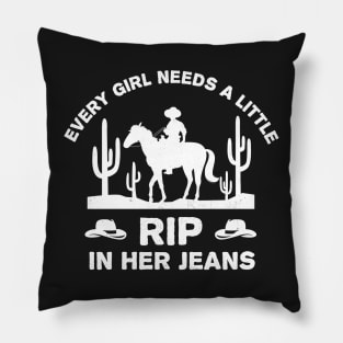 Every Girl Needs A Little Rip In Her Jeans Pillow