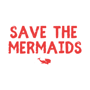 Save the Mermaids T-Shirt