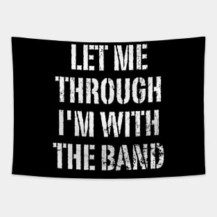 Let Me Through, I'm With The Band Tapestry