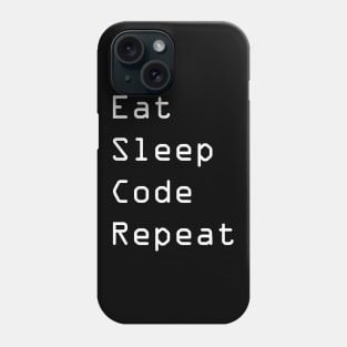 EAT SLEEP CODE REPEAT Phone Case