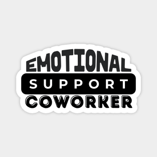 Emotional support coworker Magnet