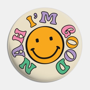 Nah I'm Good - Funny Singles Awareness Day Pin