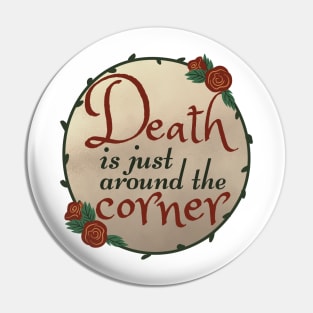 Death Is Just Around The Corner - The Addams Family Musical Song Quote Pin