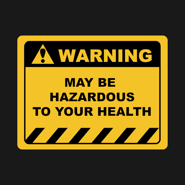 Funny Human Warning Label / Sign MAY BE HAZARDOUS TO YOUR HEALTH Sayings Sarcasm Humor Quotes by ColorMeHappy123