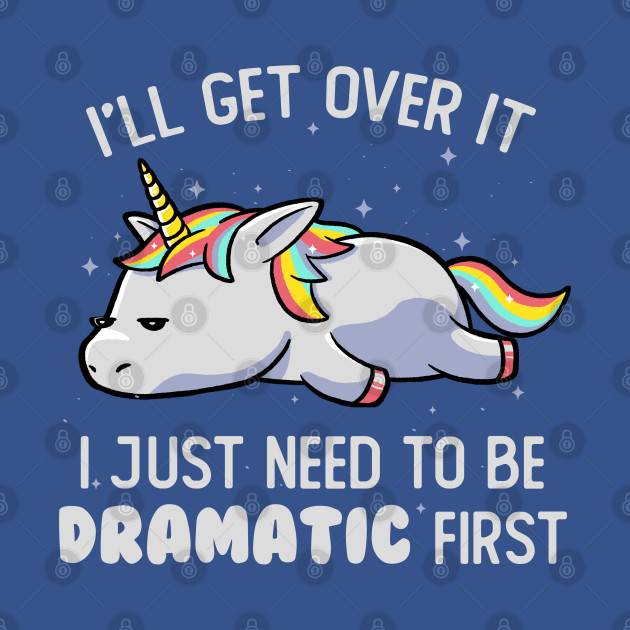 Disover I Just Need To Be Dramatic Lazy Unicorn Gift - Lazy Unicorn - T-Shirt