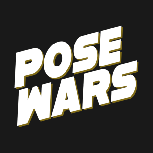 Pose Wars T-Shirt