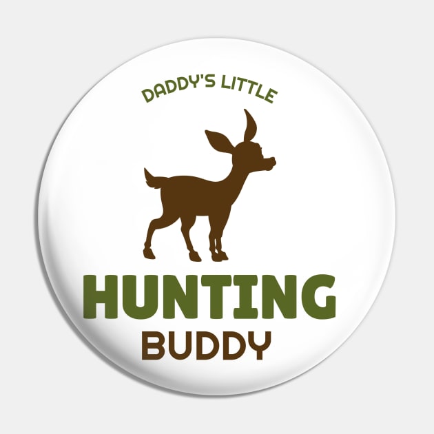 Daddy's Little Hunting Buddy Pin by Be Yourself Tees