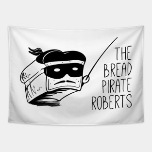 The Bread Pirate Roberts Tapestry