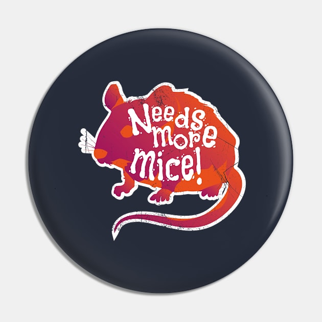 Needs More Mice (v1) Pin by bluerockproducts