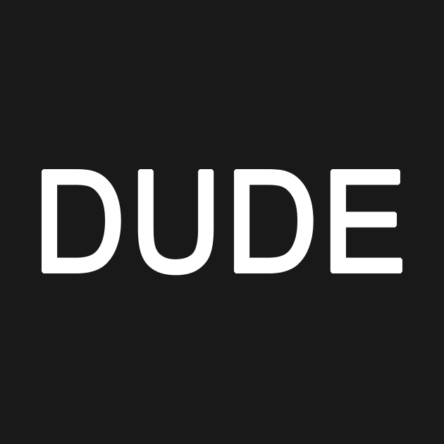 Dude by sam911