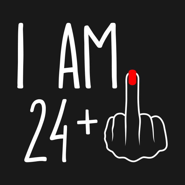 Vintage 25th Birthday I Am 24 Plus 1 Middle Finger by ErikBowmanDesigns