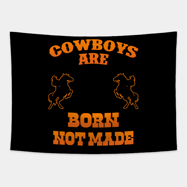 Cowboys Born not Made Tapestry by Gold Wings Tees