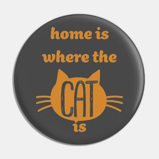 Home is Where the Cat is Cute Cat Face Design Pin