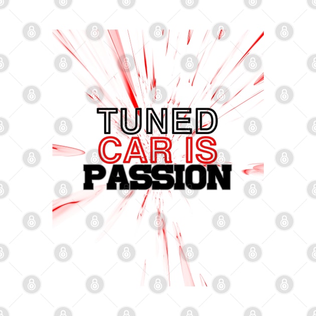Tuned car is passion, drive, driving, racing by CarEnthusast