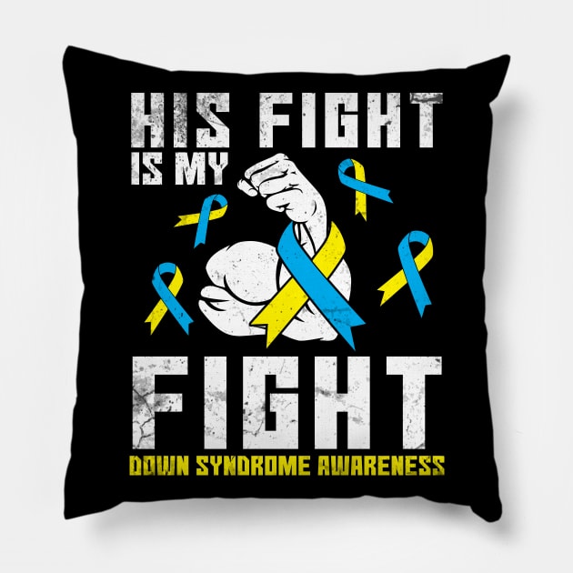 Strongly Hand His Fight Is My Fight Down Syndrome Awareness Pillow by dangbig165