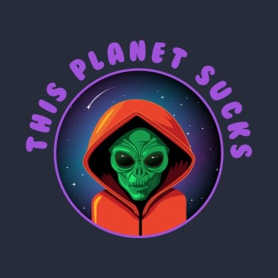 THIS PLANET SUCKS T-Shirt