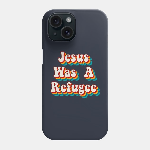 Jesus Was A Refuge Phone Case by n23tees