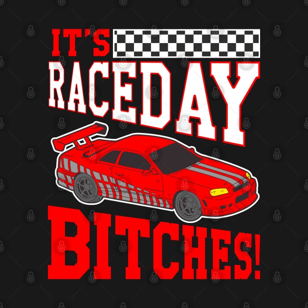 It's Raceday Bitches Race Day Auto Racing Street by E