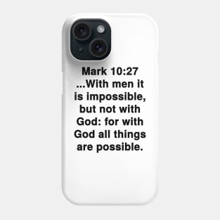 Mark 10:27  King James Version (KJV) Bible Verse Typography Phone Case