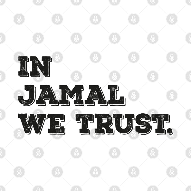 In jamal we trust. by graphicmeyou