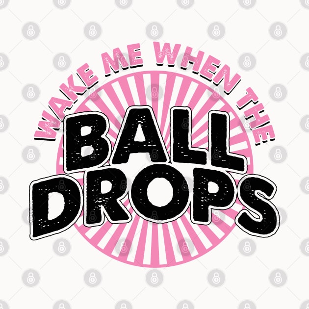 Wake me when the ball drops by MZeeDesigns