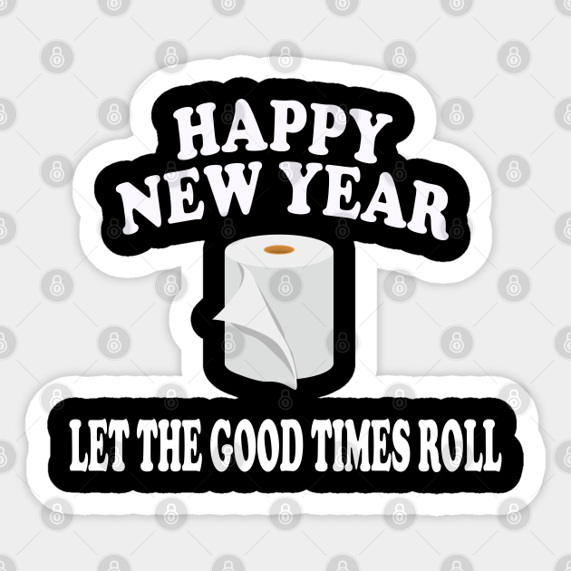 Happy New Year Eve Gift Funny Happy New Year 2021 Gift New Years Eve Sticker Teepublic