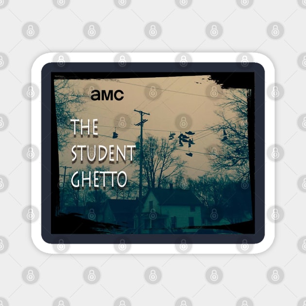 Previously, On AMC's The Student Ghetto Magnet by Erik Morningstar 