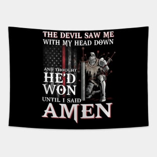 The Devil Saw Me With My Head Down Thought He'D Won Tshirt Tapestry