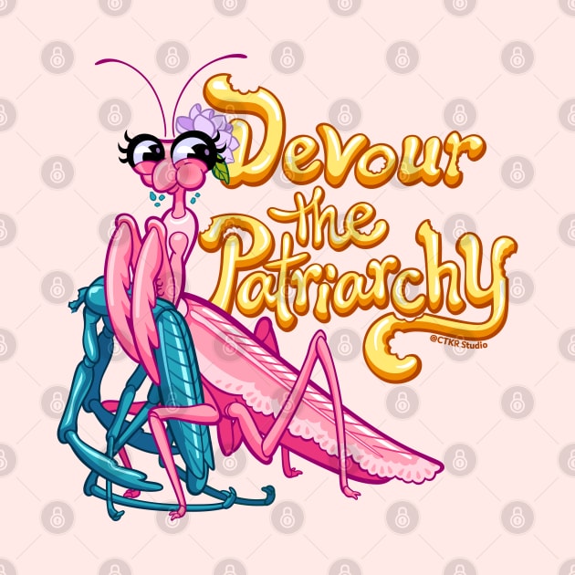 Praying Mantis ~ Devour the Patriarchy by CTKR Studio