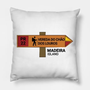 Madeira Island PR22 VEREDA DO CHÁO DOS LOUROS wooden sign Pillow